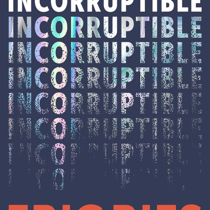 Cover Image for Incorruptible: a conversation with Eric Ries and Roy Bahat