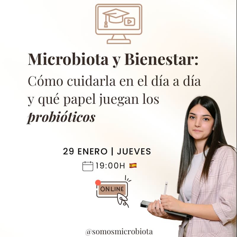 Cover Image for Microbiota y Bienestar: Cómo cuidarla en el día a día y qué papel juegan los probióticos.