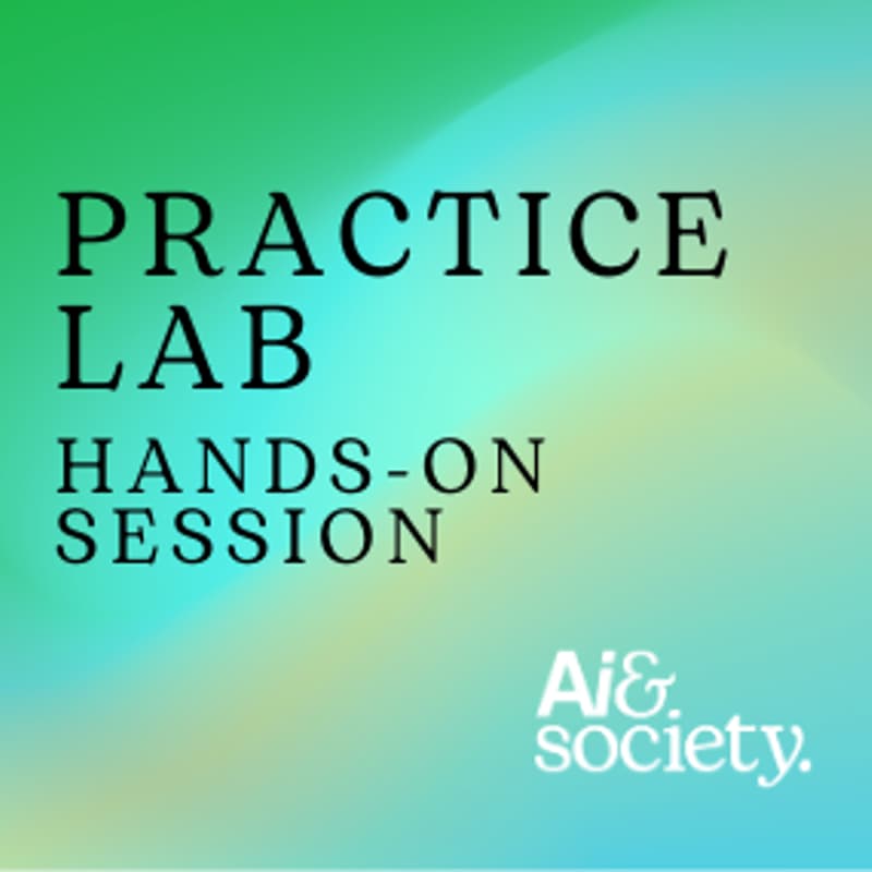 Cover Image for AI & Society | Practice Lab | The Google & NotebookLM Edition