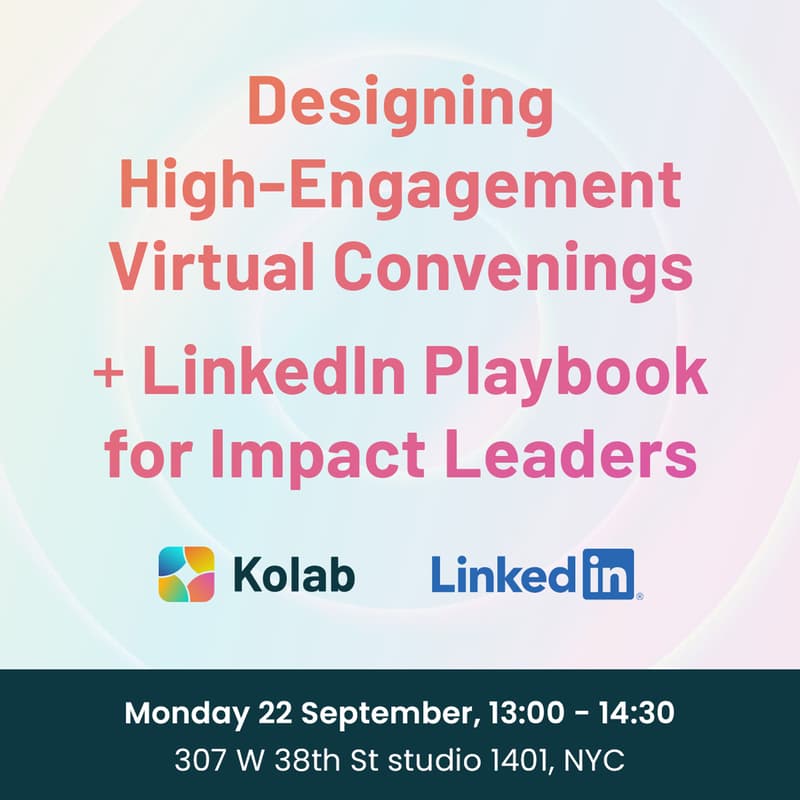 Cover Image for Designing High-Engagement Virtual Convenings + LinkedIn Playbook for Impact Leaders