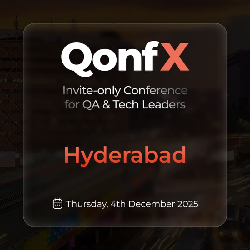 Cover Image for QonfX: Invite-only Conference for QA & Tech Leaders | Hyderabad