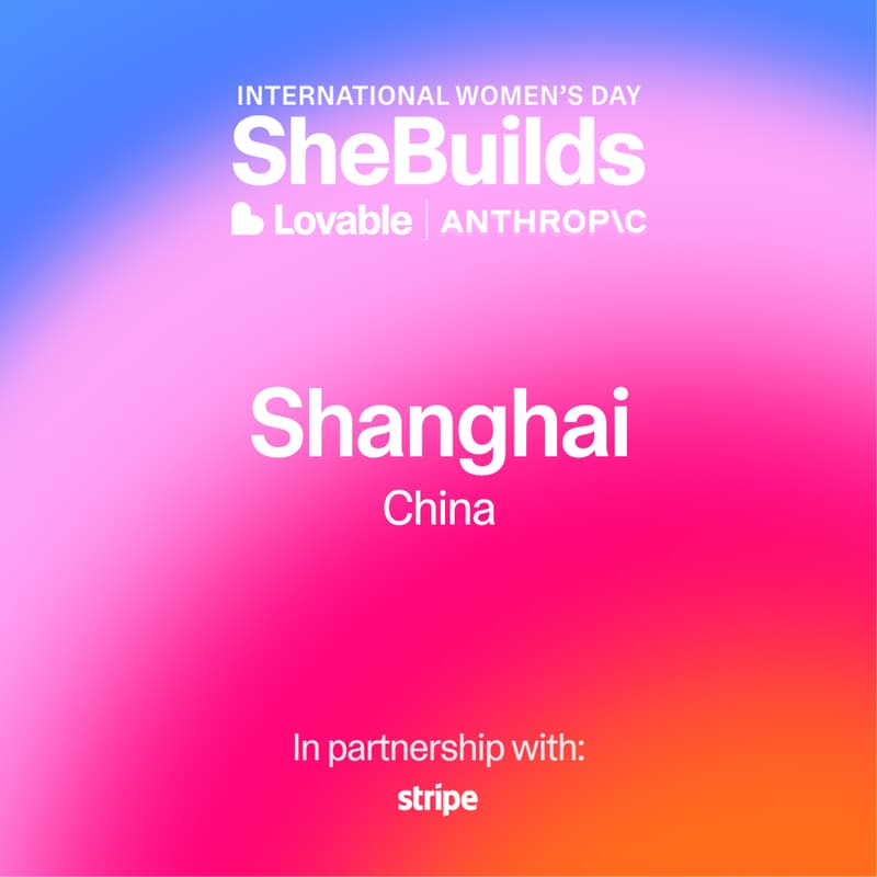 Cover Image for Shanghai x SheBuilds on Lovable for International Women's Day