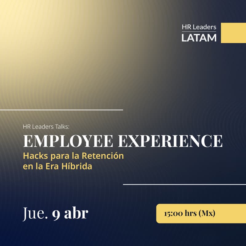Cover Image for HR Leaders Talks: Employee Experience - Hacks para la Retención en la Era Híbrida