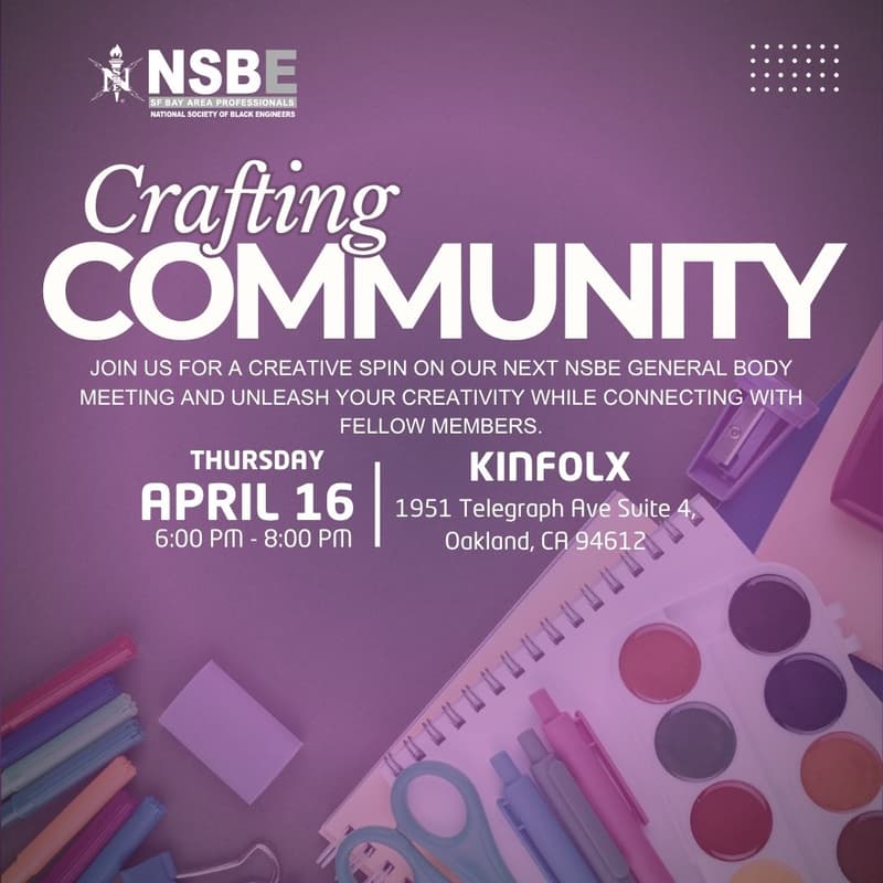 Cover Image for NSBE Bay Area Presents: CRAFTING COMMUNITY