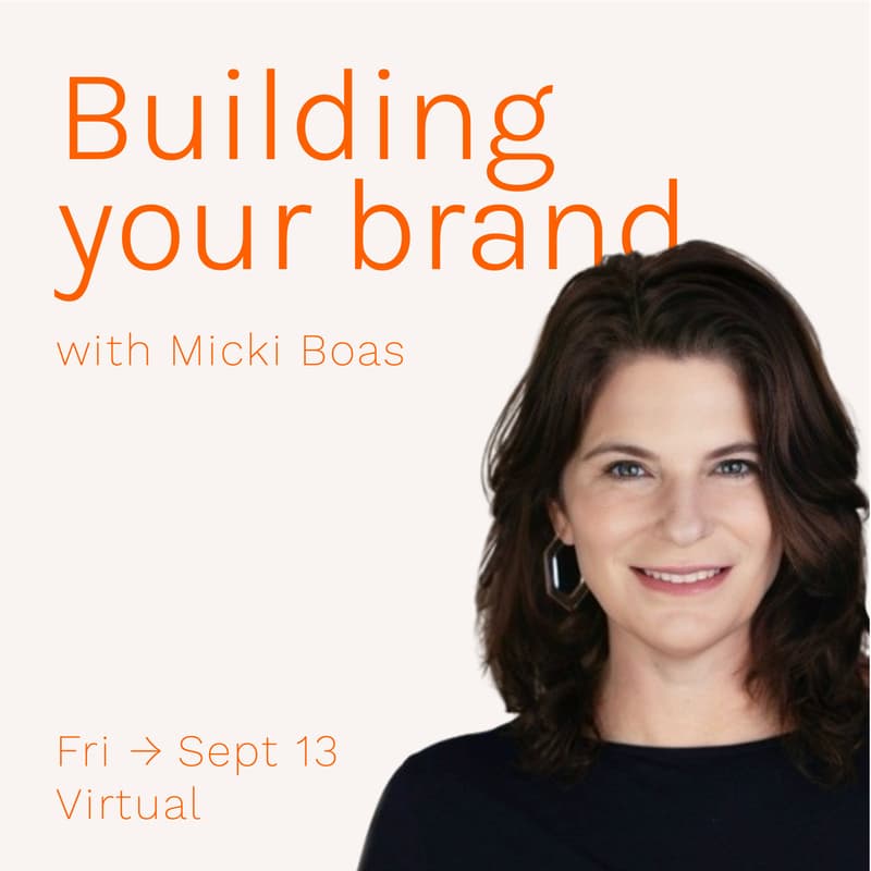 Cover Image for Building Your Brand (with Micki Boas)