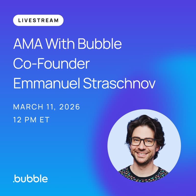 Cover Image for Live AMA with Emmanuel (Bubble Co-Founder Q&A) — March 2026