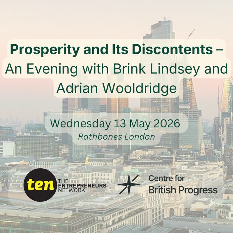 Cover Image for Prosperity and Its Discontents – An Evening with Brink Lindsey and Adrian Wooldridge