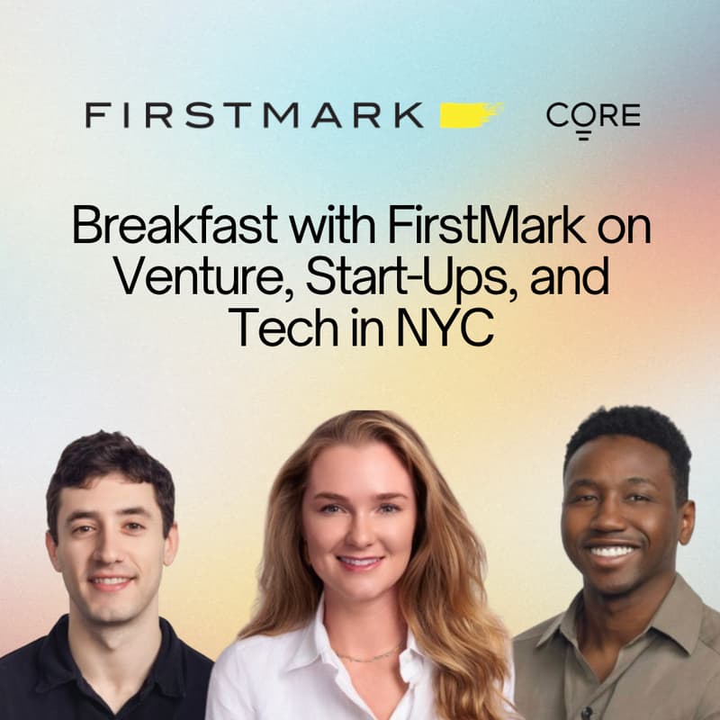 Cover Image for FirstMark x CORE Breakfast