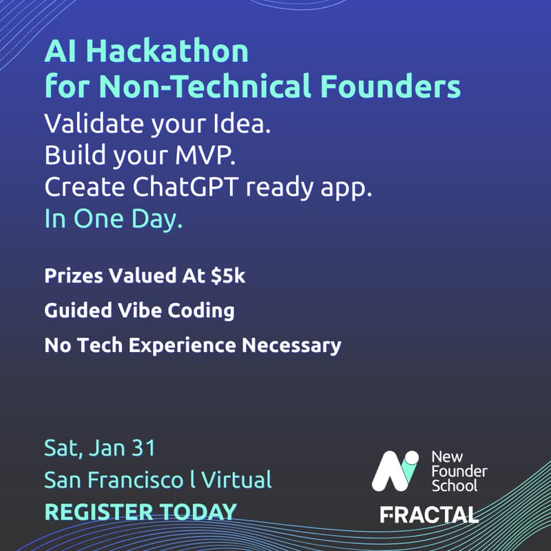 Cover Image for New Founder School AI Hackathon with Fractal for non Technical Founders - Open Registration