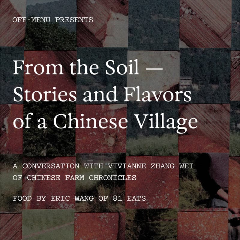 Cover Image for Off-Menu Presents: From the Soil — Stories and Flavors of a Chinese Village