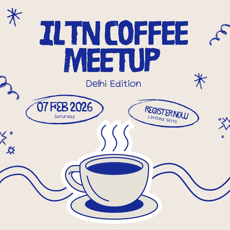 Cover Image for ILTN Coffee Meetup | Delhi Edition