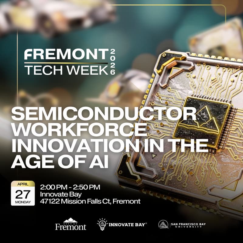 Cover Image for 🏆 Fremont Tech Week Day 1: Semiconductor Workforce Innovation in the Age of AI