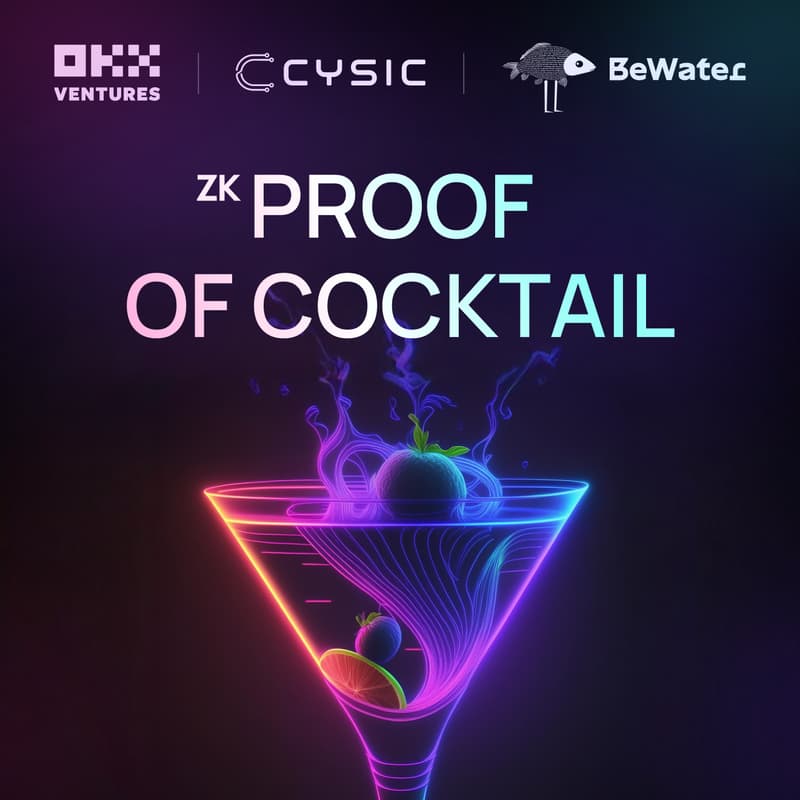 Cover Image for Proof of Cocktail by Cysic | OKX Ventures | BeWater @ ETHCC 