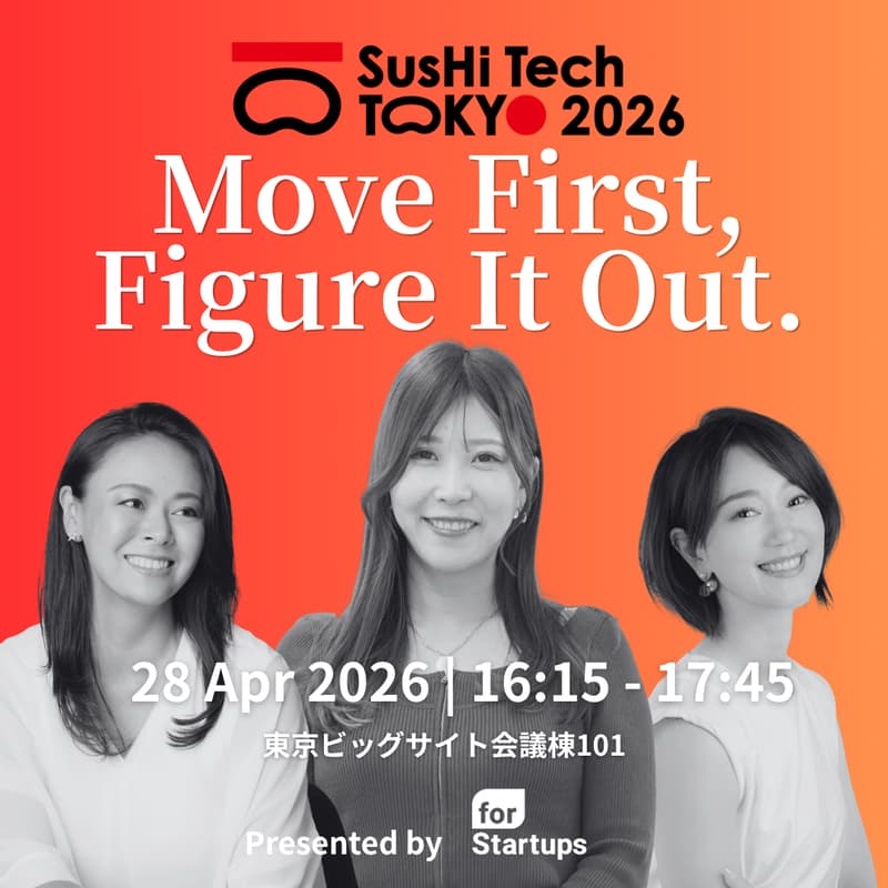 Cover Image for 動きながら見つける：待たない女性起業家・リーダーの流儀【SusHi Tech Tokyo2026パートナーイベント】Presented by forStartups