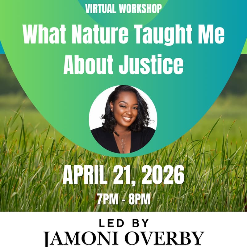Cover Image for What Nature Taught Me About Justice w/ Jamoni Overby
