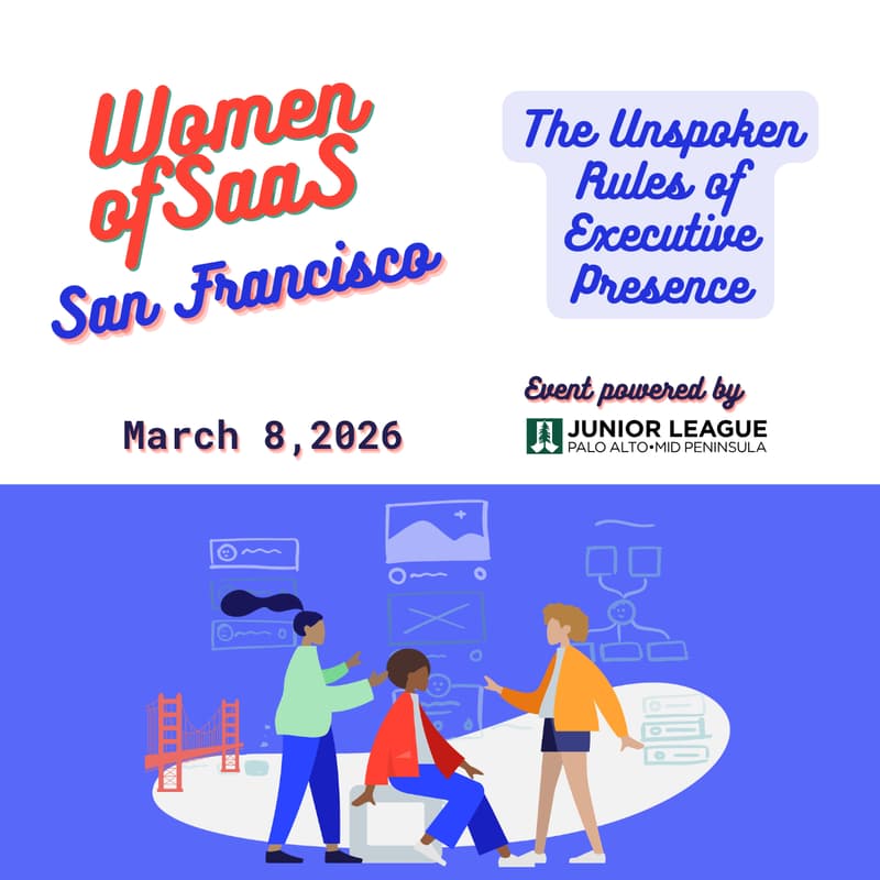 Cover Image for Women of SaaS San Francisco – The Unspoken Rules of Executive Presence