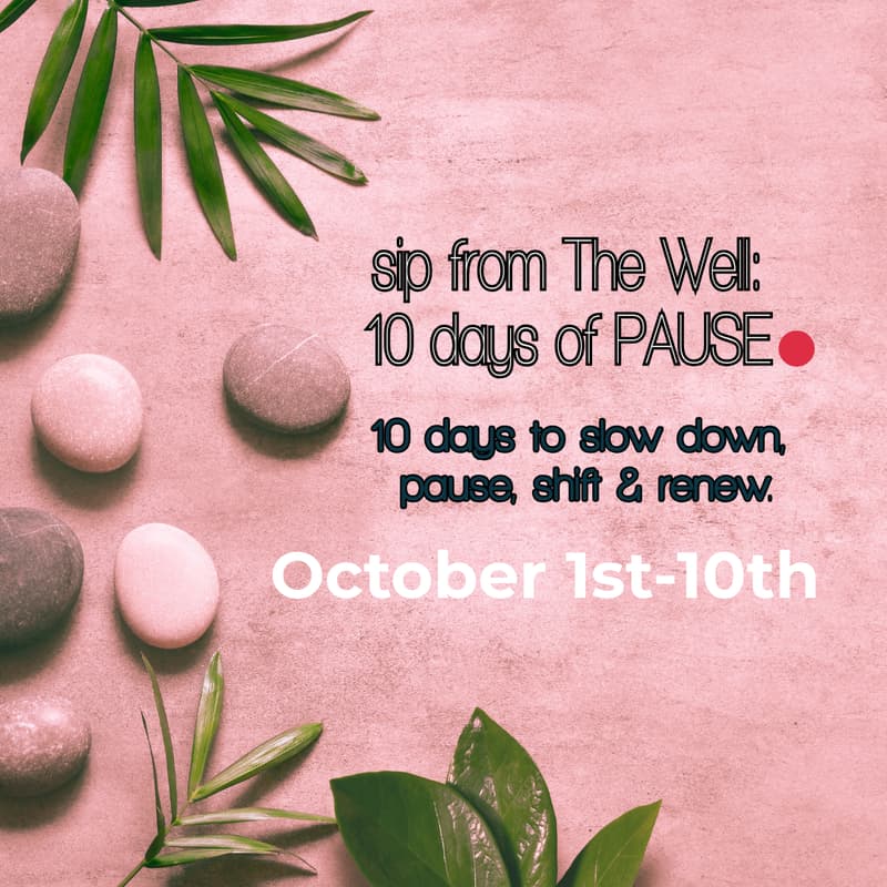 Cover Image for Sip from The WELL: 10 Days of Pause đź”´