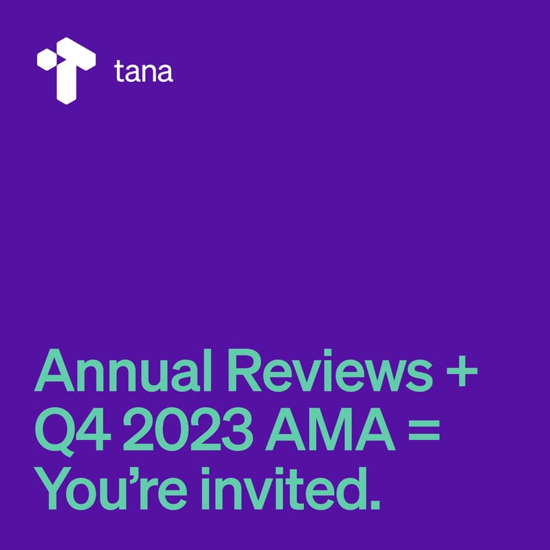 Cover Image for Annual Review w/ Tana Ambassadors + Tana Team AMA