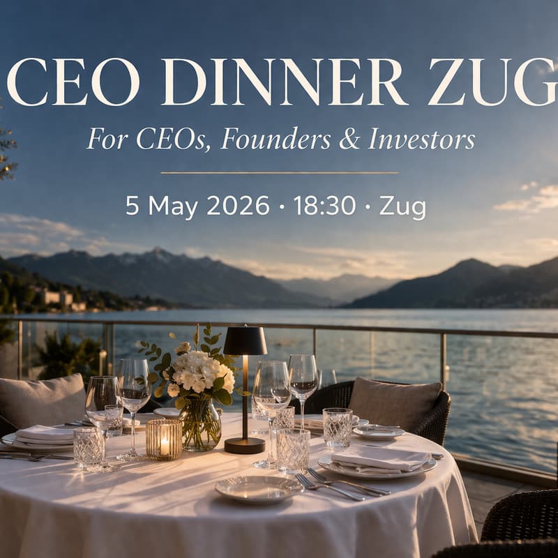 Cover Image for CEO Dinner Zug, For CEOs, Founders & Investors