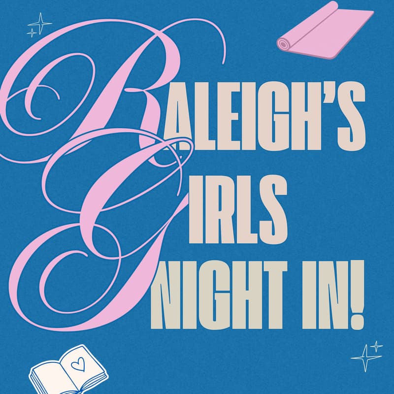 Cover Image for Raleigh’s Girls Night In !✨🍸🎀