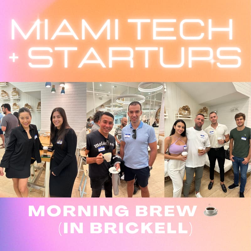 Cover Image for Miami Tech + Startups Morning Brew (In Brickell)