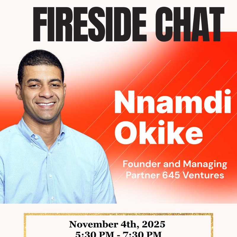 Cover Image for Nnamdi Okike Fireside Chat - Co-Founder & Managing Partner at 645 Ventures