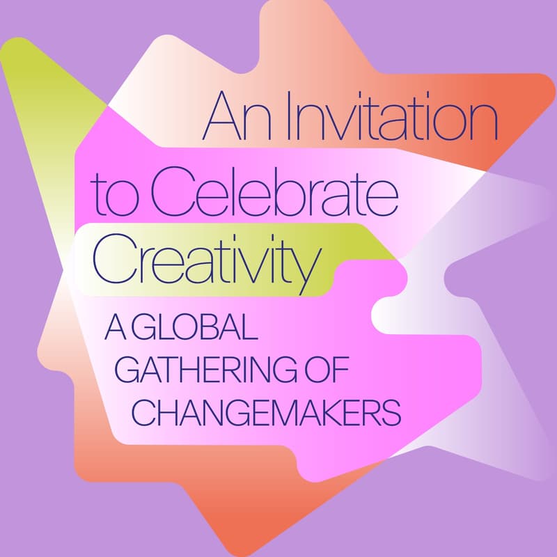 Cover Image for An Invitation to Celebrate Creativity: A Global Gathering of Changemaker