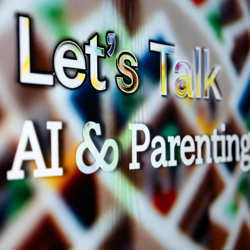Cover Image for Let's Talk AI & Parenting
