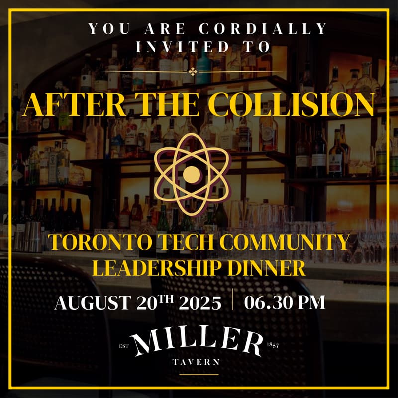Cover Image for AFTER THE COLLISION: Toronto Tech Community Leadership Dinner