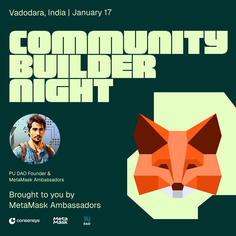 Cover Image for MetaMask Community Builder Night x PU DAO Vadodara - India Edition