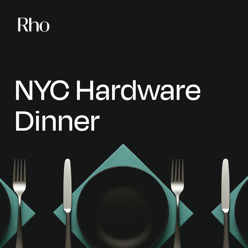 Cover Image for NYC Hardware Dinner [Hosted by Rho x NY Hardware Meetup]