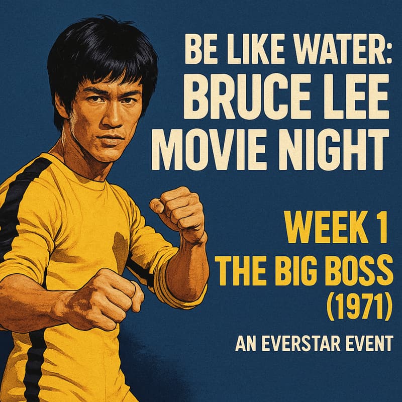 Cover Image for đź’Ą Be Like Water: Bruce Lee Movie Nights @ Everstar - Week 1