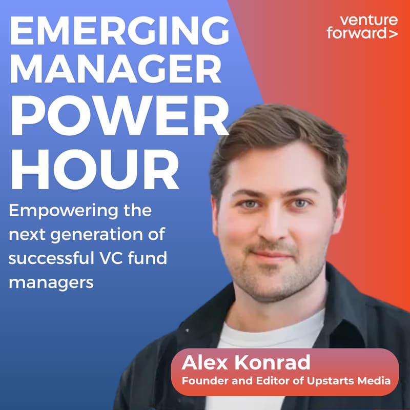 Cover Image for Venture Forward: Emerging Manager Power Hour with Alex Konrad