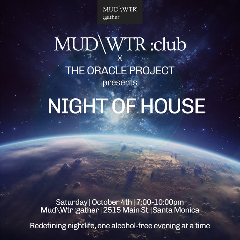 Cover Image for MUD\WTR:club x The Oracle Project Presents: Night of House