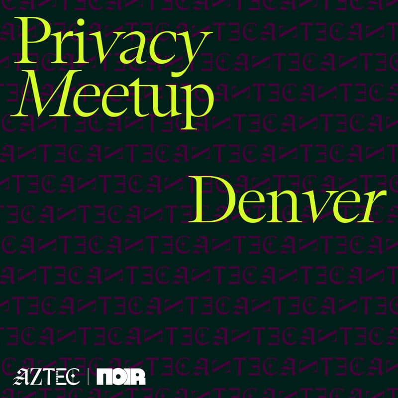 Cover Image for The Privacy Meetup - Hosted by Aztec and Noir