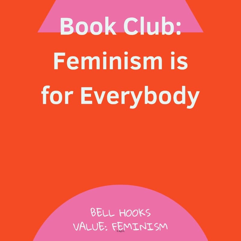 Cover Image for Book Club - Feminism is for Everybody (Ch 12 & 13)