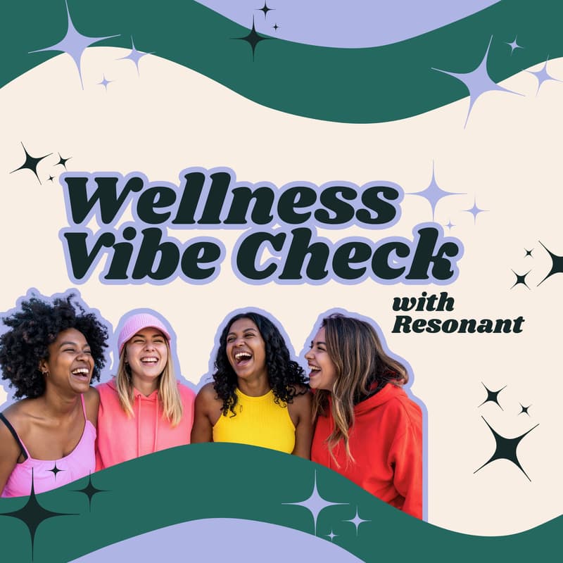 Cover Image for Wellness Vibe Check with Resonant