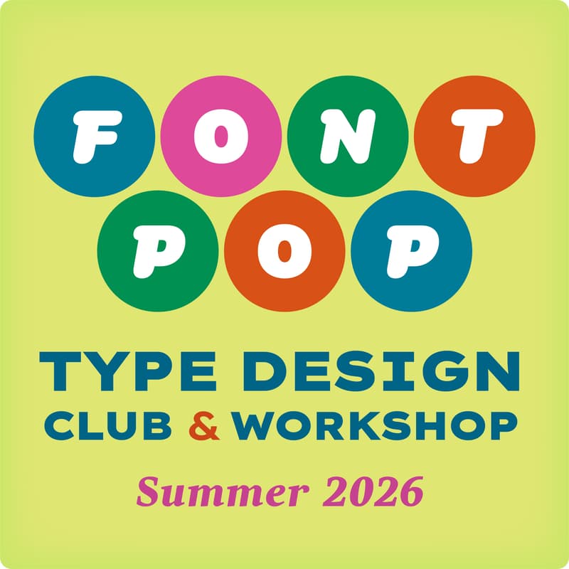Cover Image for FontPop · Type Design Club & Workshop (June–July)
