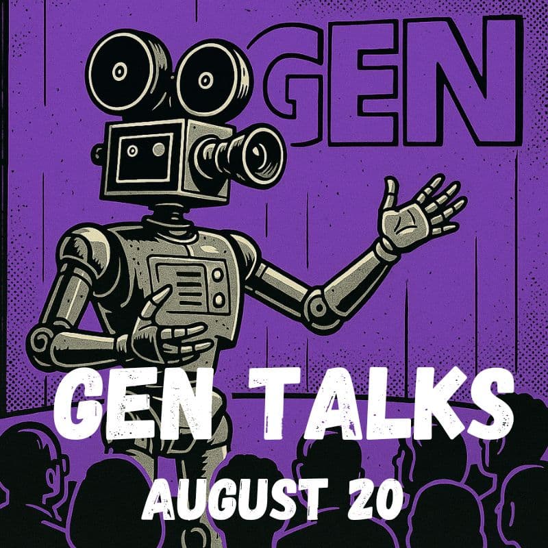 Cover Image for Machine Cinema “GenTalks” August 20th