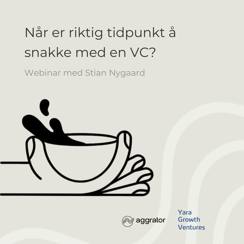 Cover Image for Webinar: Når er riktig tidspunkt å snakke med en VC?