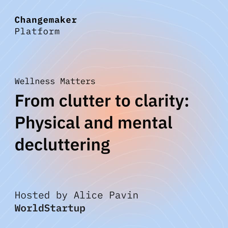 Cover Image for From clutter to clarity: Physical and Mental decluttering