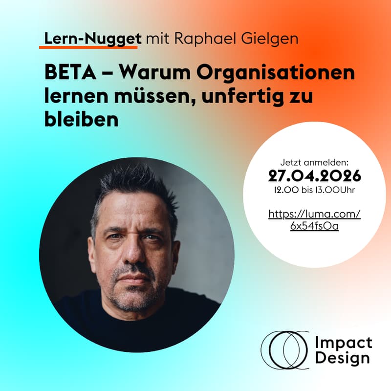 Cover Image for Raphael Gielgen, Trend Scout: BETA – Warum Organisationen lernen müssen, unfertig zu bleiben.