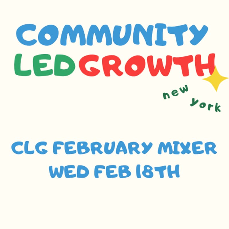 Cover Image for Community-Led Growth Mixer (Wed Feb 18th)