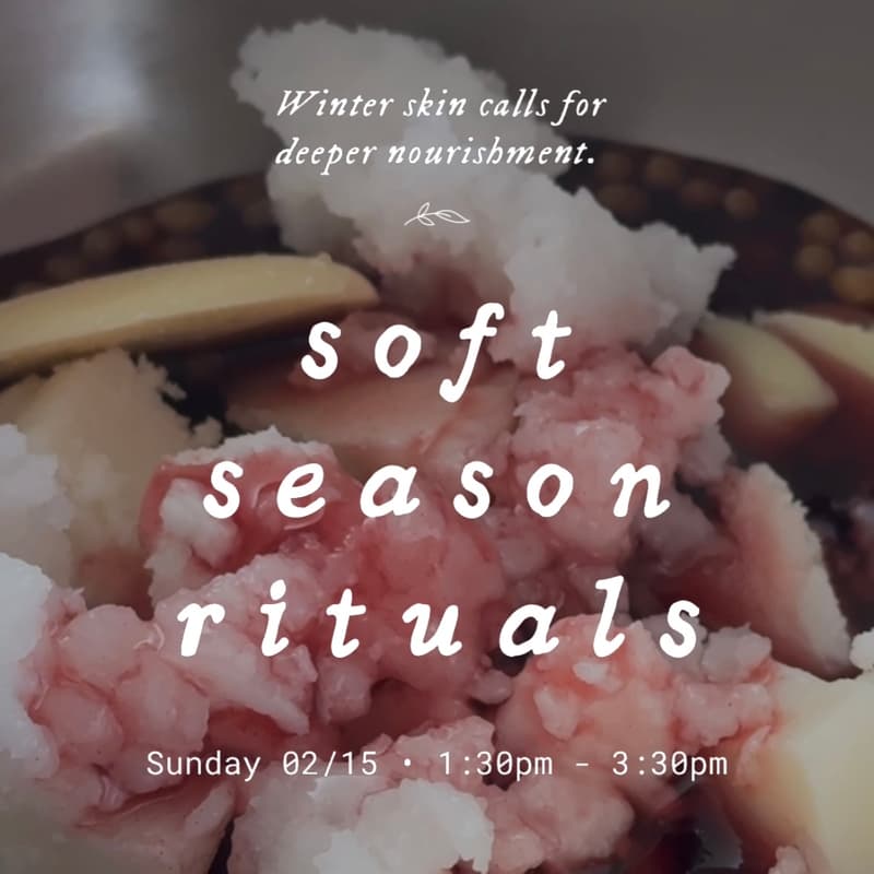 Cover Image for Soft Season Rituals: A Winter Skincare Alchemy Workshop
