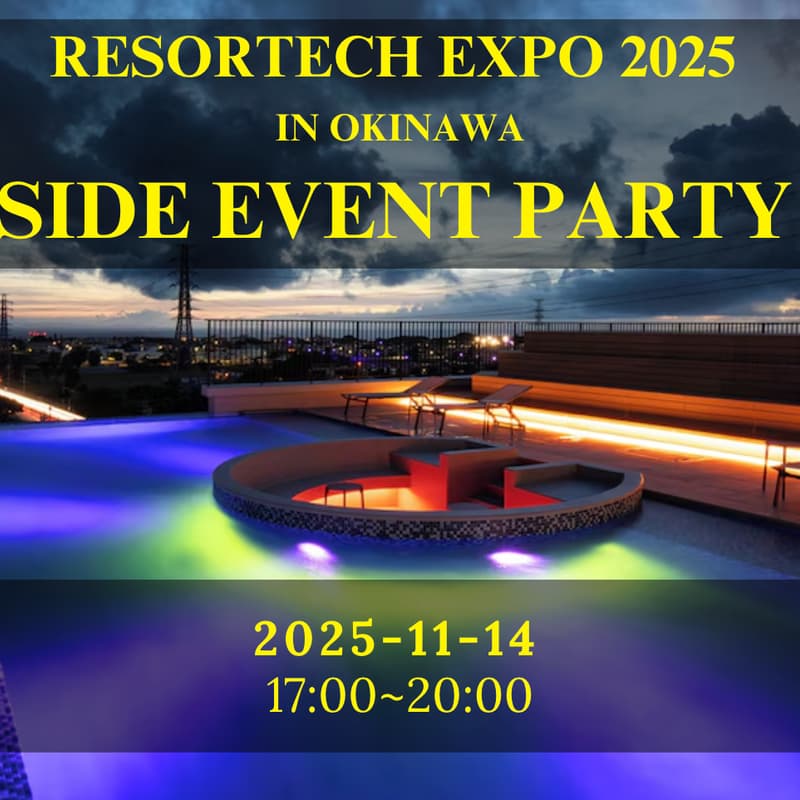 Cover Image for ResorTech EXPO 2025 in Okinawa SIDE EVENT