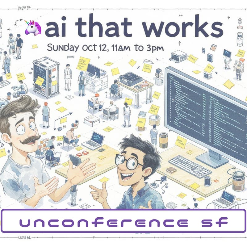Cover Image for π¦ ai that works: unconference sf