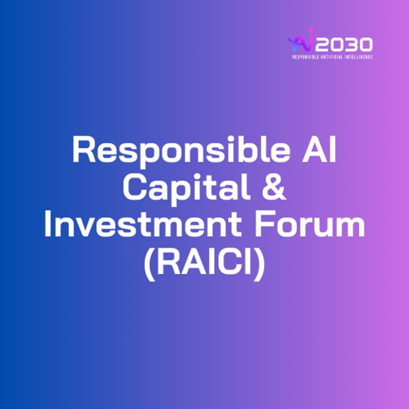 Cover Image for The Responsible AI Capital & Investment Forum- an AI 2030 Summit event