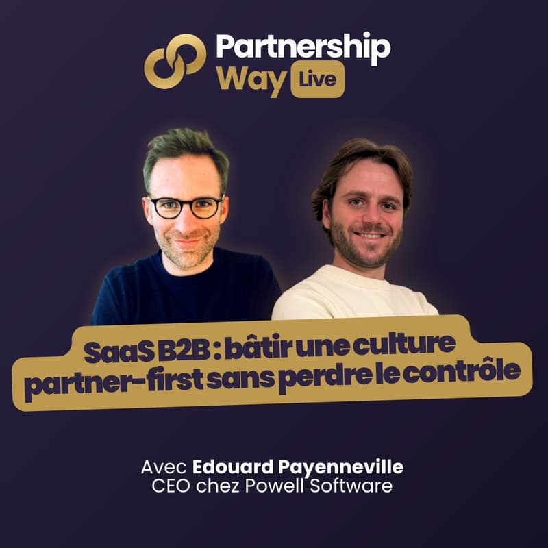 Cover Image for Live Partnership Way - SaaS B2B : bâtir une culture partner-first sans perdre le contrôle
