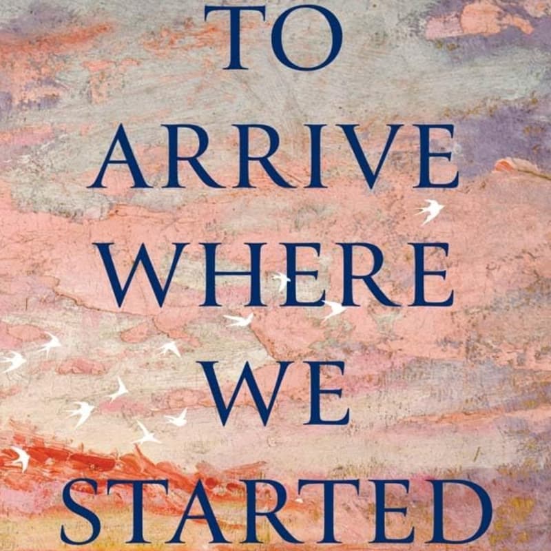 Cover Image for To Arrive Where We Started: A Conversation with Ian Marcus Corbin
