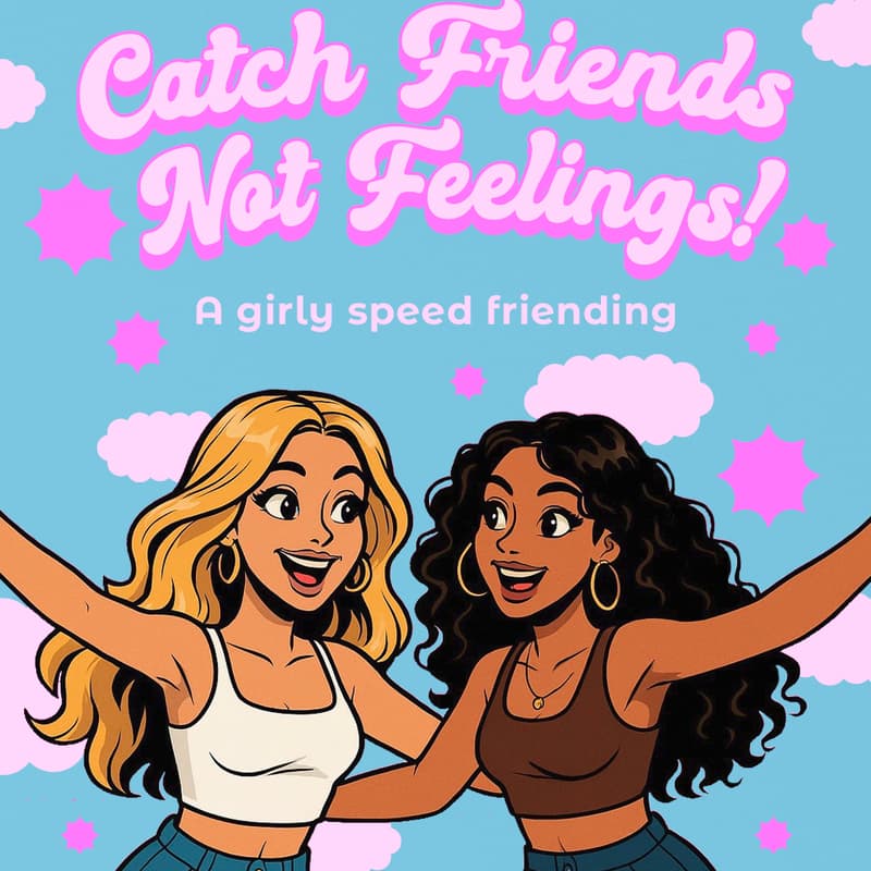 Cover Image for Catch Friends, Not Feelings